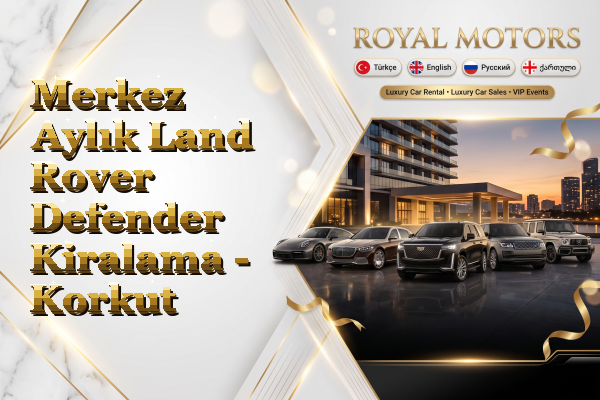 Merkez Aylık Land Rover Defender Kiralama - Korkut