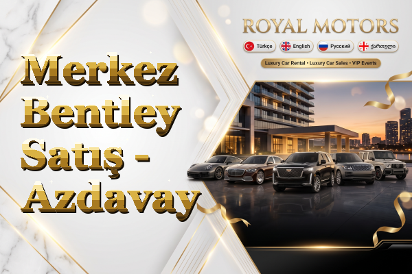 Merkez Bentley Satış - Azdavay