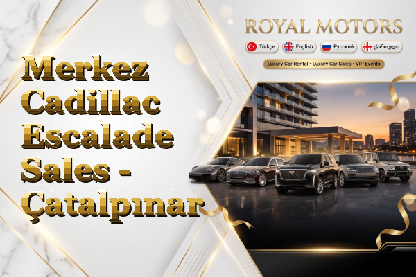 Merkez Cadillac Escalade Sales - Çatalpınar
