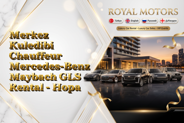 Merkez Kuledibi Chauffeur Mercedes-Benz Maybach GLS Rental - Hopa
