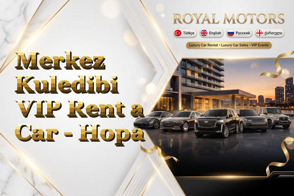 Merkez Kuledibi VIP Rent a Car - Hopa