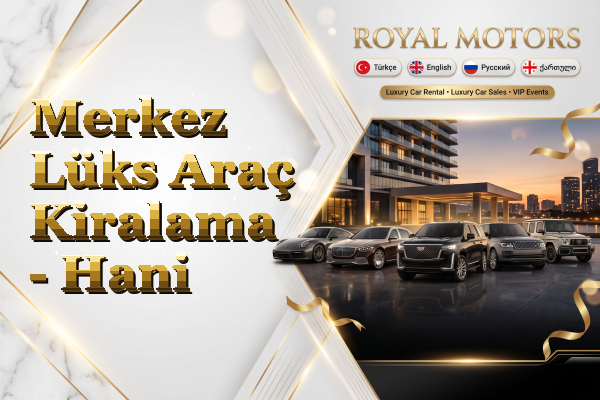 Merkez Lüks Araç Kiralama - Hani