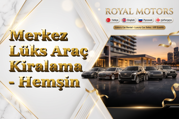 Merkez Lüks Araç Kiralama - Hemşin