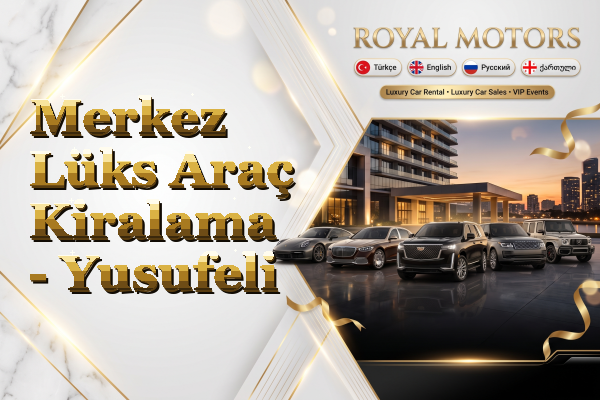 Merkez Lüks Araç Kiralama - Yusufeli