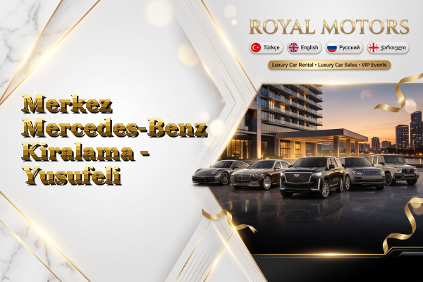 Merkez Mercedes-Benz Kiralama - Yusufeli