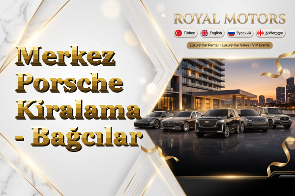 Merkez Porsche Kiralama - Bağcılar
