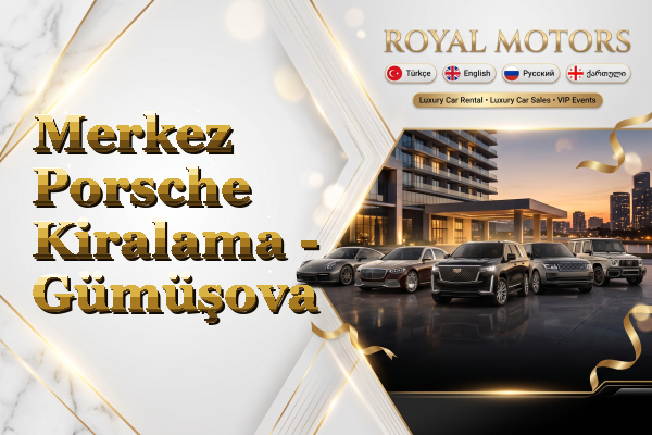 Merkez Porsche Kiralama - Gümüşova