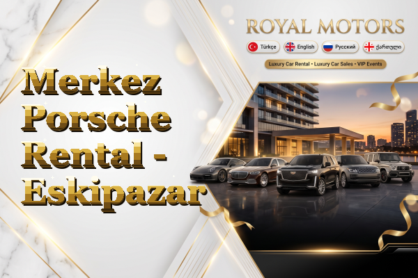Merkez Porsche Rental - Eskipazar