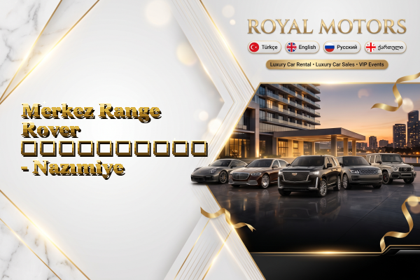 Merkez Range Rover გაქირავება - Nazımiye