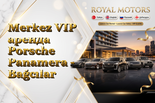 Merkez VIP аренда Porsche Panamera - Bağcılar