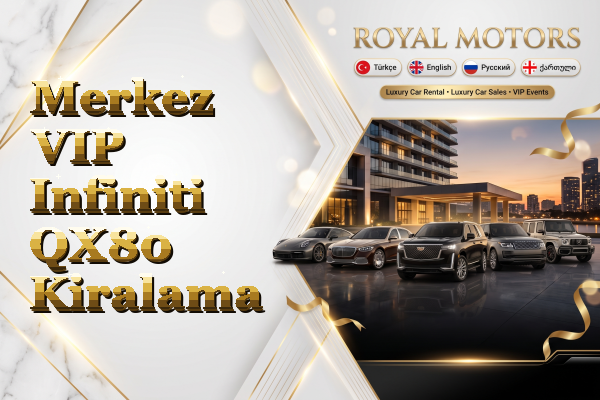 Merkez VIP Infiniti QX80 Kiralama