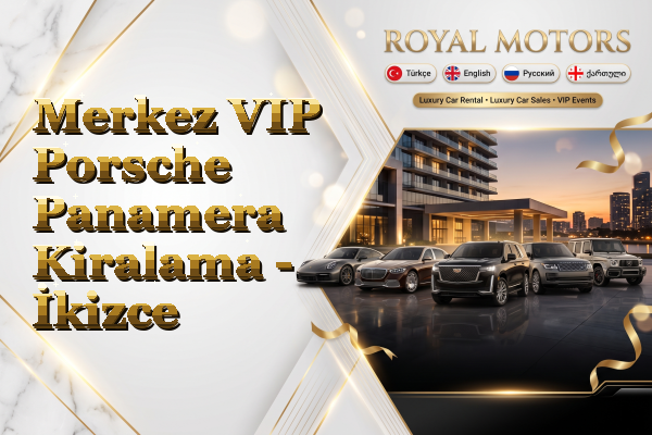 Merkez VIP Porsche Panamera Kiralama - İkizce