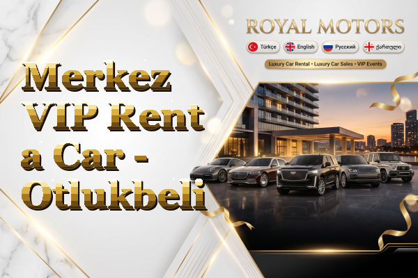 Merkez VIP Rent a Car - Otlukbeli