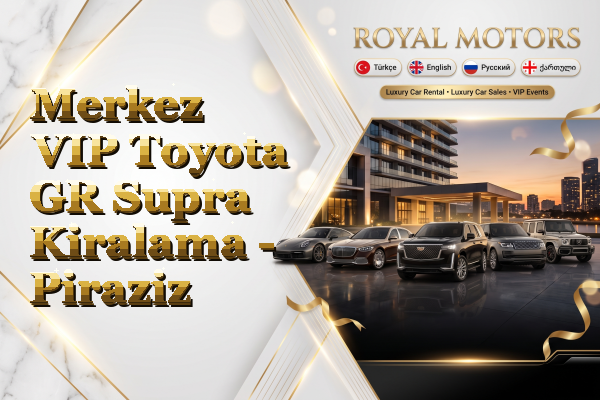 Merkez VIP Toyota GR Supra Kiralama - Piraziz