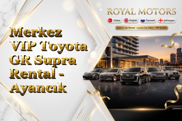 Merkez VIP Toyota GR Supra Rental - Ayancık