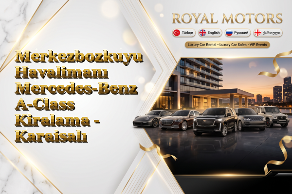 Merkezbozkuyu Havalimanı Mercedes-Benz A-Class Kiralama - Karaisalı