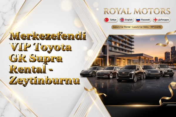 Merkezefendi VIP Toyota GR Supra Rental - Zeytinburnu