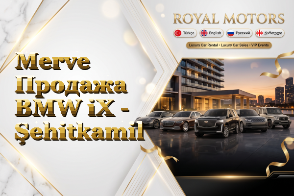 Merve Продажа BMW iX - Şehitkamil