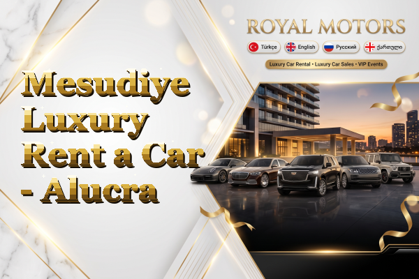Mesudiye Luxury Rent a Car - Alucra