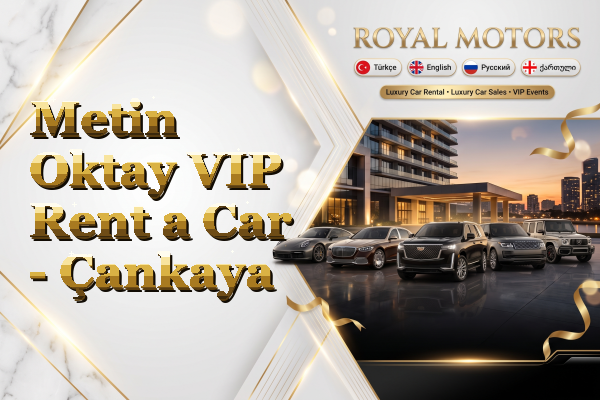 Metin Oktay VIP Rent a Car - Çankaya