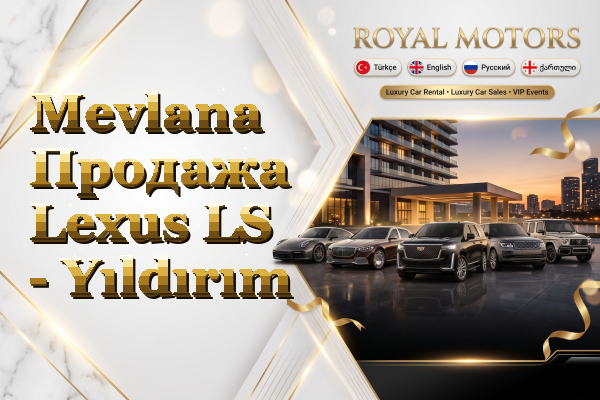 Mevlana Продажа Lexus LS - Yıldırım