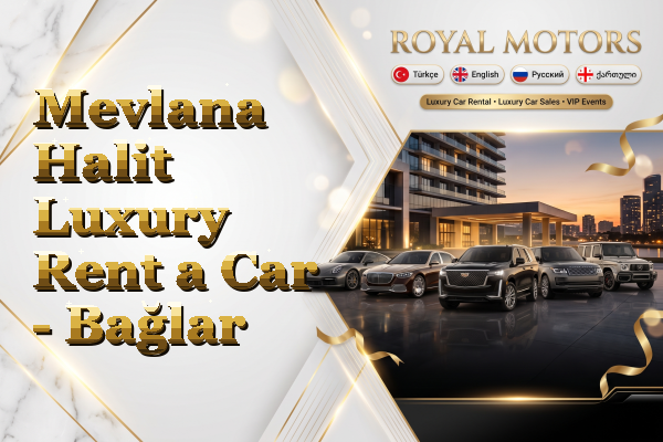 Mevlana Halit Luxury Rent a Car - Bağlar