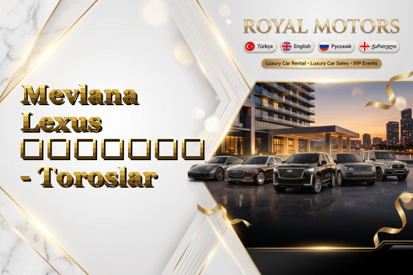 Mevlana Lexus გაყიდვა - Toroslar
