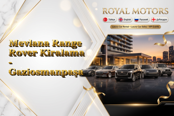 Mevlana Range Rover Kiralama - Gaziosmanpaşa