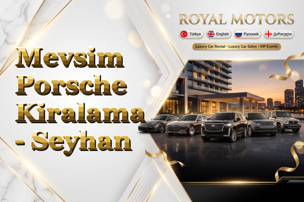 Mevsim Porsche Kiralama - Seyhan