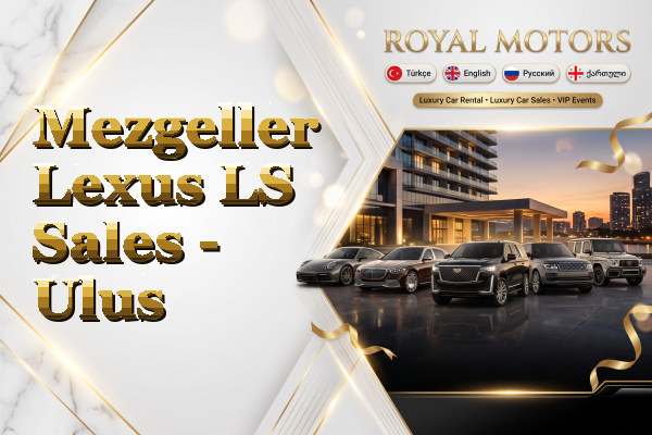 Mezgeller Lexus LS Sales - Ulus