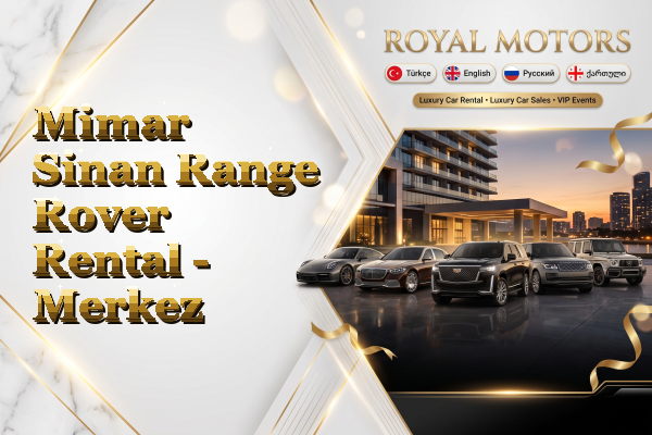 Mimar Sinan Range Rover Rental - Merkez