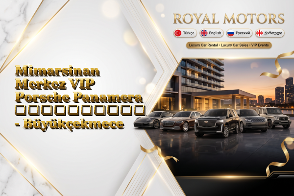 Mimarsinan Merkez VIP Porsche Panamera გაქირავება - Büyükçekmece