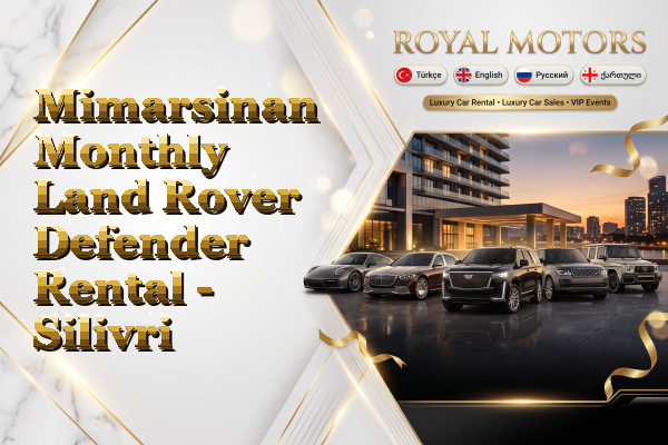 Mimarsinan Monthly Land Rover Defender Rental - Silivri