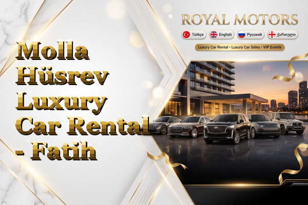 Molla Hüsrev Luxury Car Rental - Fatih