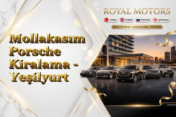 Mollakasım Porsche Kiralama - Yeşilyurt
