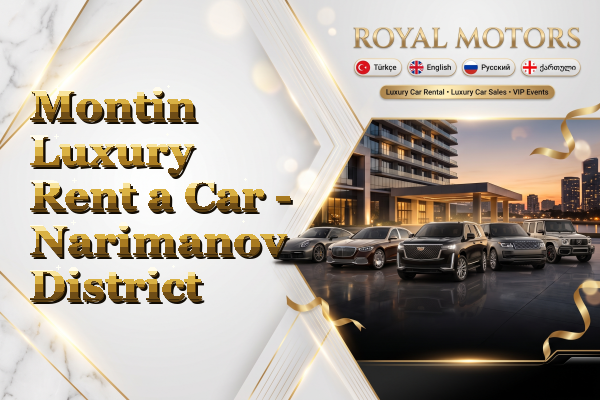 Montin Luxury Rent a Car - Narimanov District