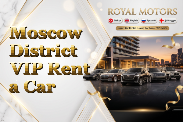 Moscow District VIP Rent a Car