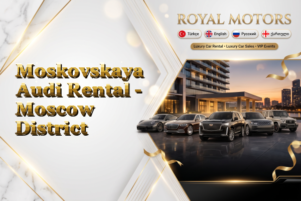 Moskovskaya Audi Rental - Moscow District