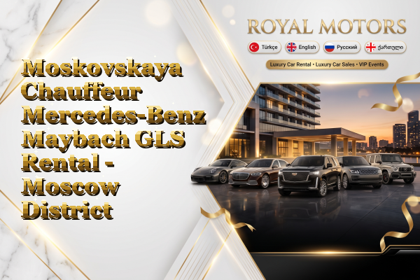 Moskovskaya Chauffeur Mercedes-Benz Maybach GLS Rental - Moscow District