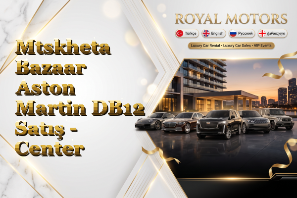 Mtskheta Bazaar Aston Martin DB12 Satış - Center