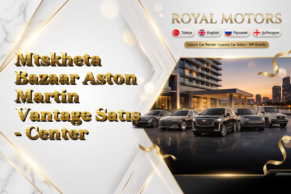 Mtskheta Bazaar Aston Martin Vantage Satış - Center
