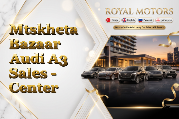 Mtskheta Bazaar Audi A3 Sales - Center