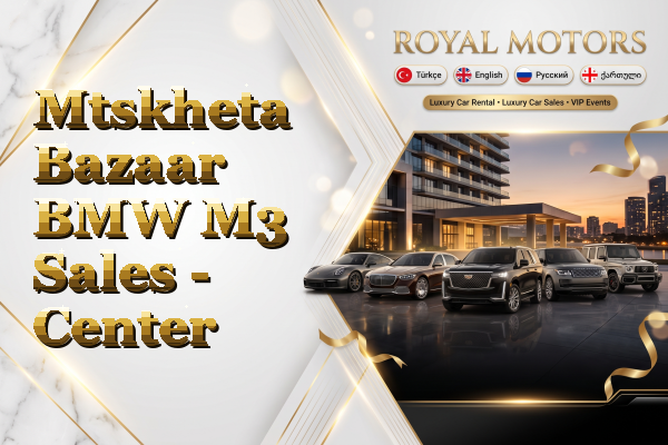 Mtskheta Bazaar BMW M3 Sales - Center