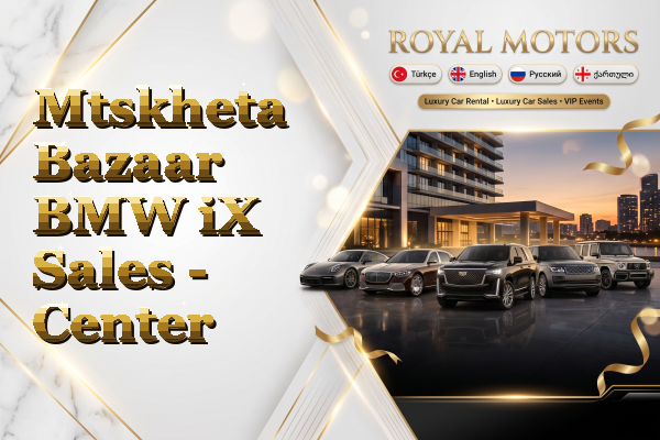 Mtskheta Bazaar BMW iX Sales - Center