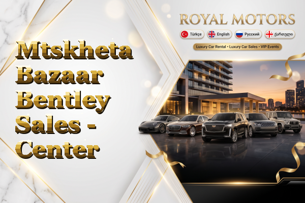 Mtskheta Bazaar Bentley Sales - Center