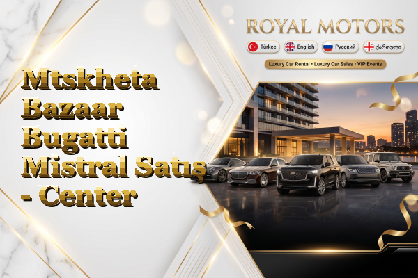 Mtskheta Bazaar Bugatti Mistral Satış - Center