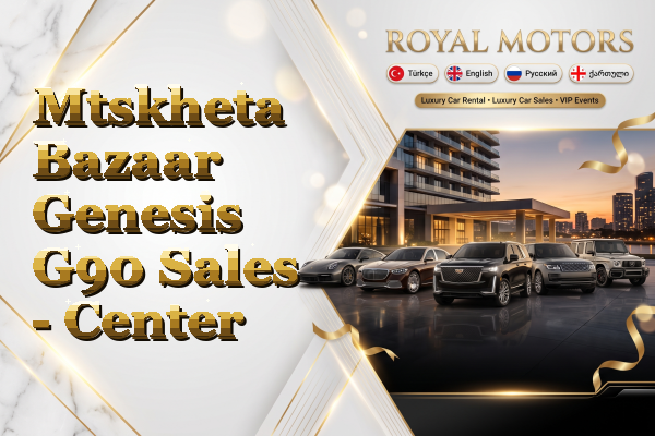 Mtskheta Bazaar Genesis G90 Sales - Center