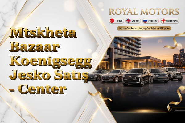 Mtskheta Bazaar Koenigsegg Jesko Satış - Center