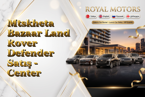 Mtskheta Bazaar Land Rover Defender Satış - Center