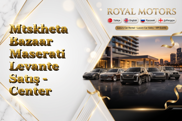 Mtskheta Bazaar Maserati Levante Satış - Center